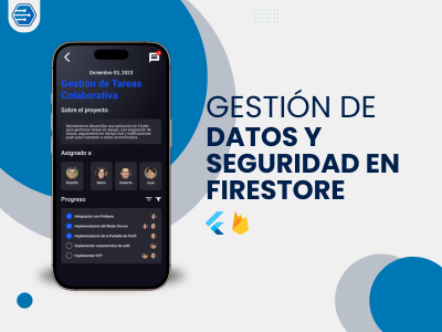 Gestión de datos y seguridad en Firestore